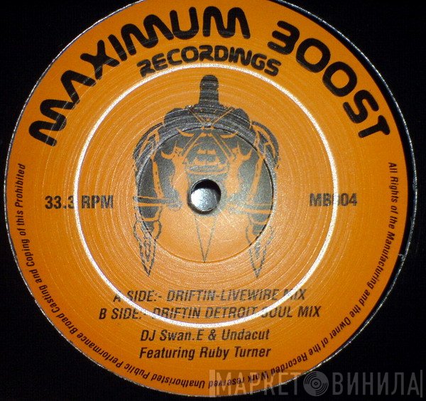 Swan-E & Undacut, Ruby Turner - Driftin