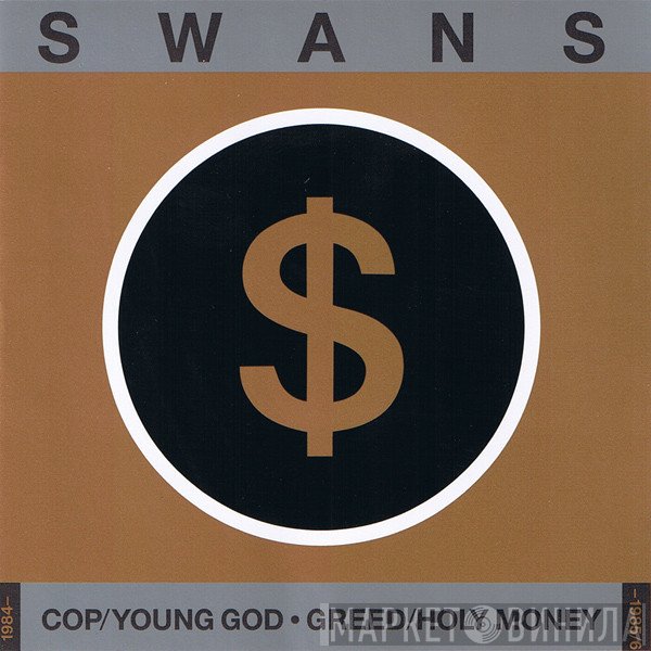 Swans  - Cop/Young God · Greed/Holy Money