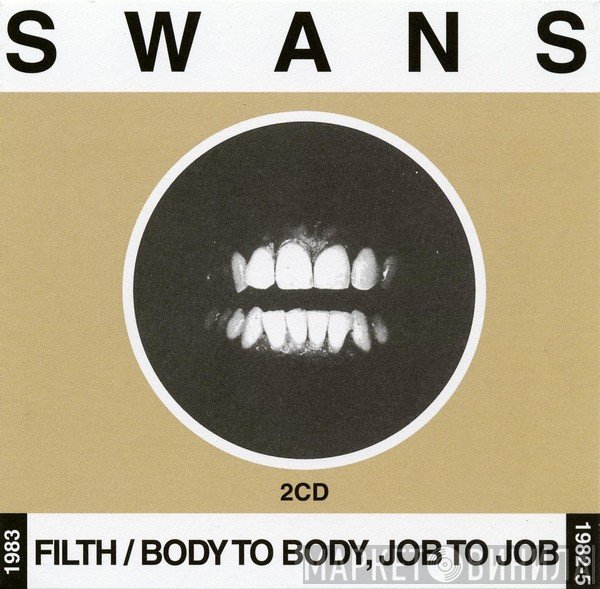Swans  - Filth / Body To Body, Job To Job