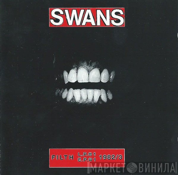 Swans  - Filth (L.P.#1, E.P.#1) 1982/83