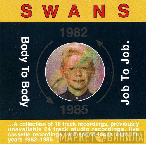 Swans  - Body To Body Job To Job