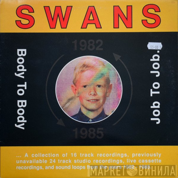 Swans  - Body To Body Job To Job