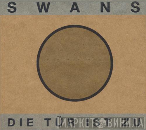 Swans  - Die Tür Ist Zu