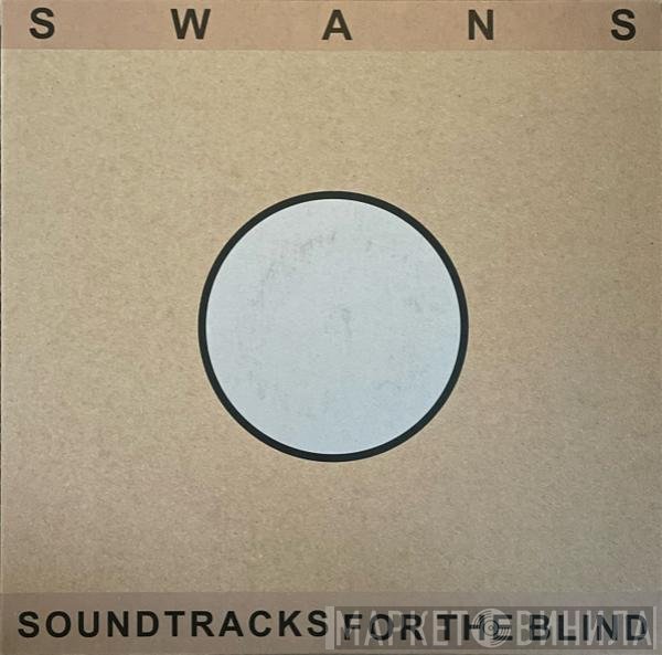 Swans - Soundtracks For The Blind