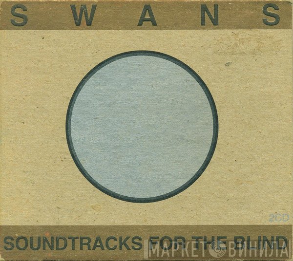 Swans  - Soundtracks For The Blind