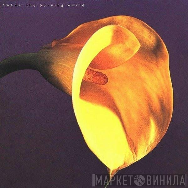 Swans - The Burning World