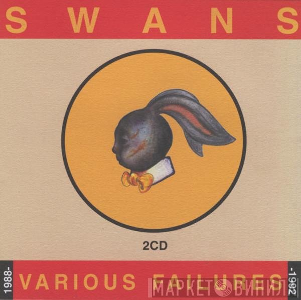 Swans  - Various Failures 1988-1992
