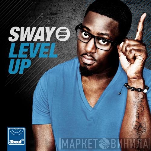 Sway  - Level Up (Sunship Remixes)