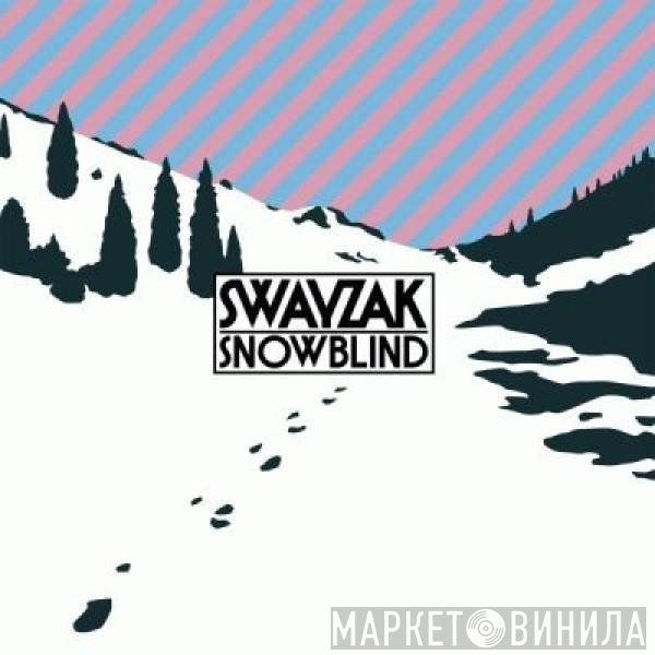 Swayzak  - Snowblind