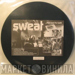  - Sweat ...That Kool It's Hot!!!