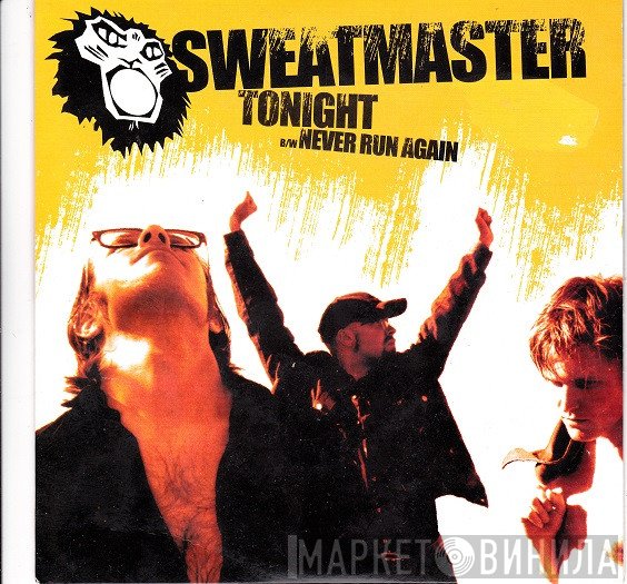 Sweatmaster  - Tonight / Never Run Again