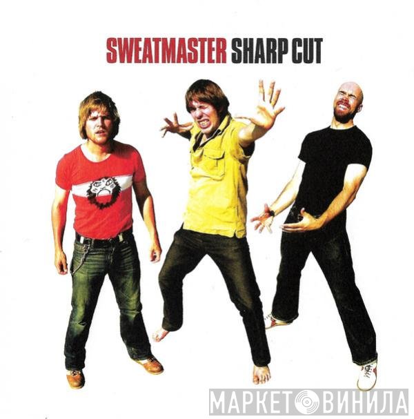 Sweatmaster  - Sharp Cut