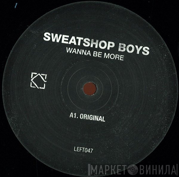 Sweatshop Boys  - Wanna Be More