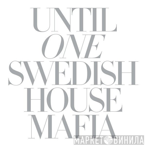 Swedish House Mafia  - Until One