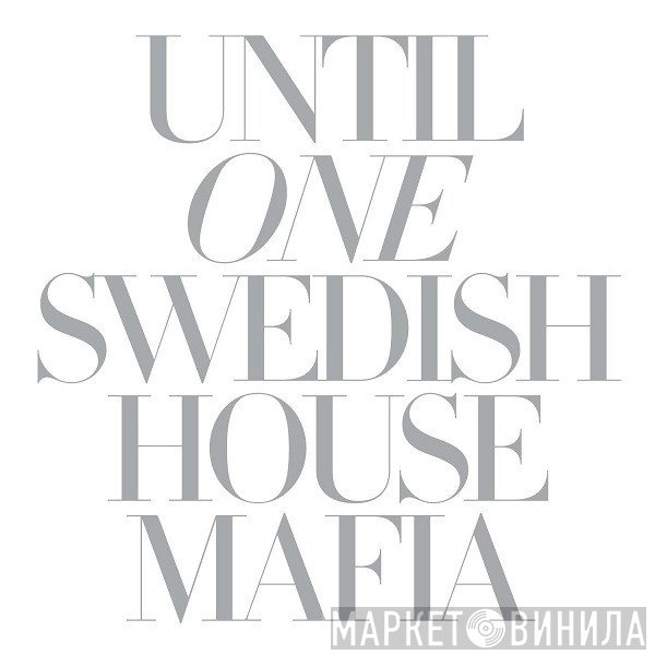 Swedish House Mafia  - Until One
