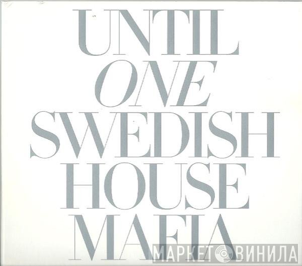 Swedish House Mafia  - Until One