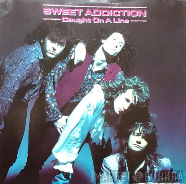 Sweet Addiction - Caught On A Line