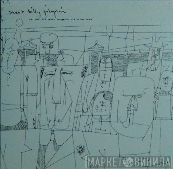 Sweet Billy Pilgrim - We Just Did What Happened And No One Came