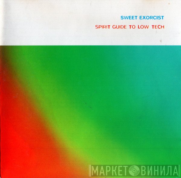 Sweet Exorcist  - Spirit Guide To Low Tech