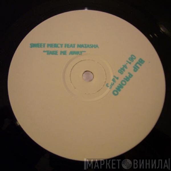 Sweet Mercy, Natasha  - Take Me Away
