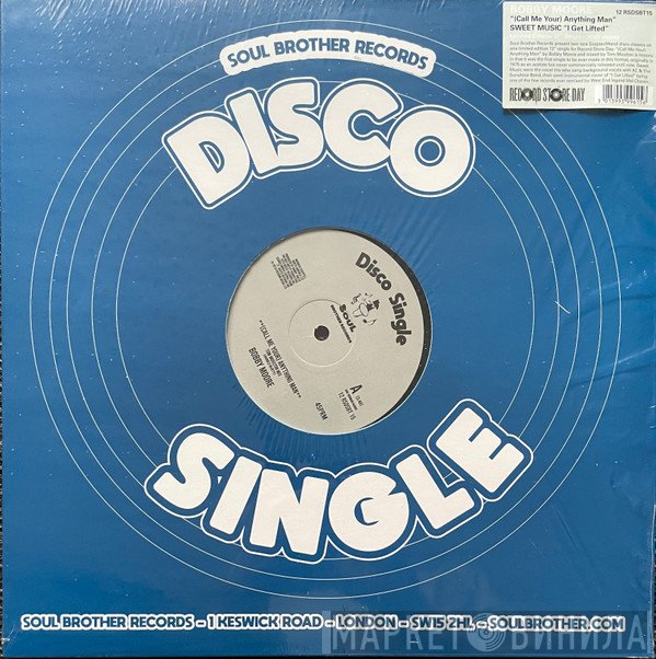 Sweet Music, Bobby Moore  - (Call Me Your) Anything Man / I Get Lifted