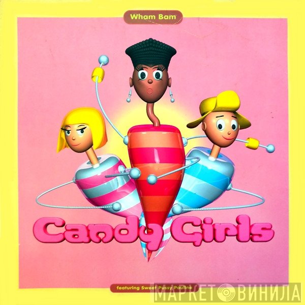 Sweet Pussy Pauline, Candy Girls - Wham Bam