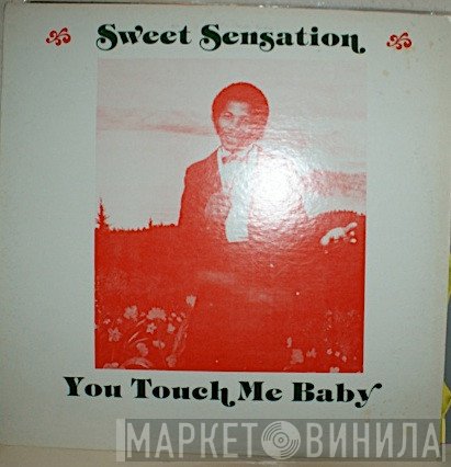 Sweet Sensation  - You Touch Me Baby