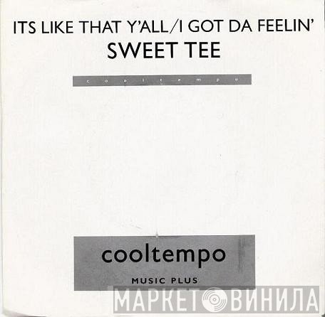 Sweet Tee - It's Like That Y'all / I Got Da Feelin