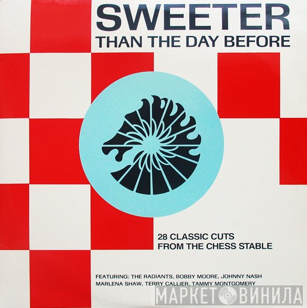  - Sweeter Than The Day Before (28 Classic Cuts From The Chess Stable)