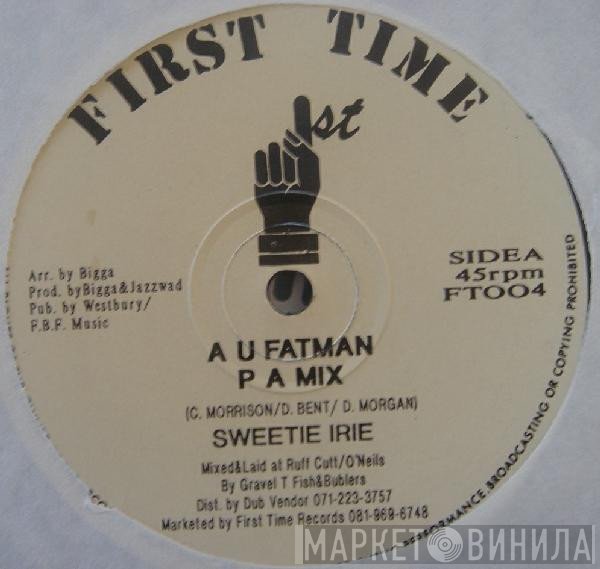 Sweetie Irie - A U Fatman
