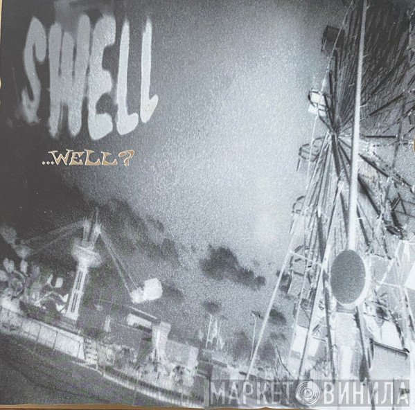 Swell  - ...Well?
