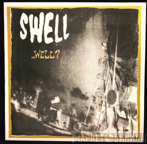 Swell  - ...Well?