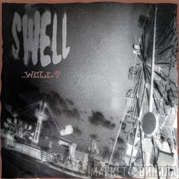 Swell  - ...Well?