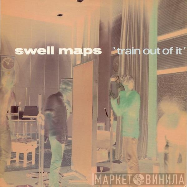 Swell Maps  - Train Out Of It