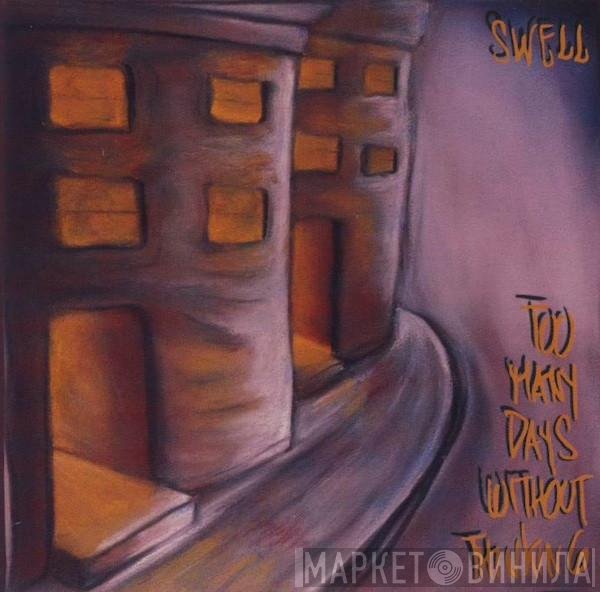 Swell  - Too Many Days Without Thinking
