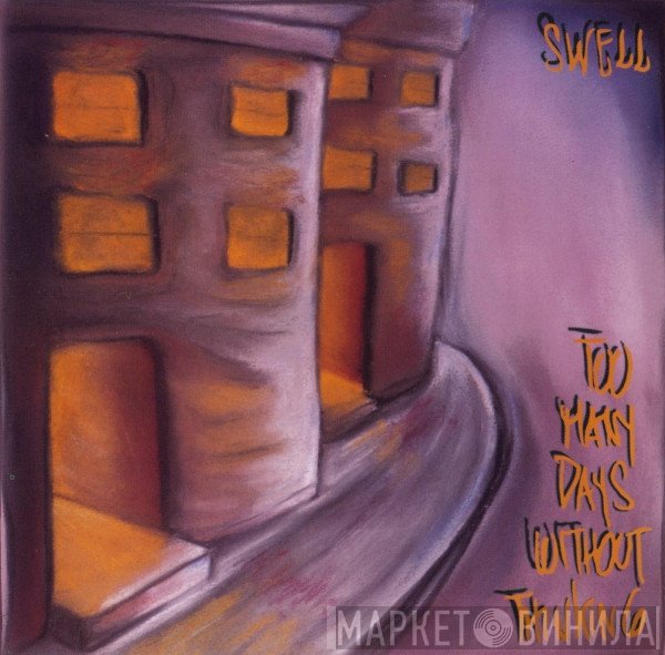 Swell  - Too Many Days Without Thinking