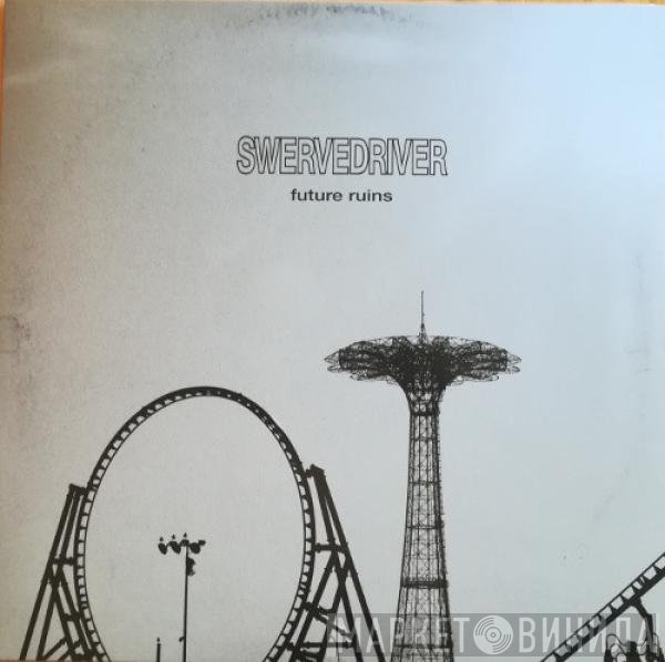Swervedriver  - Future Ruins
