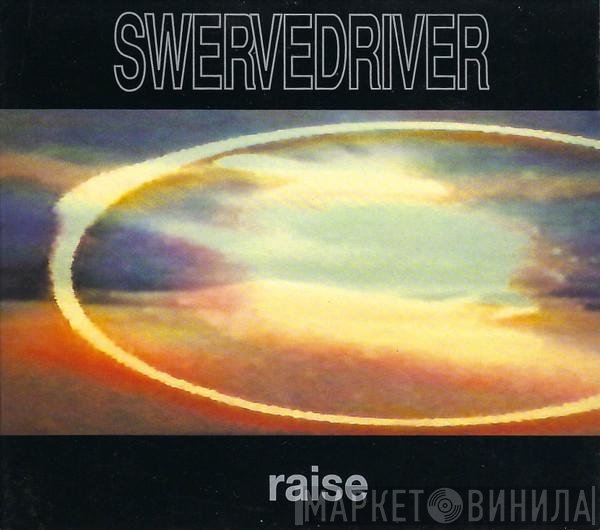Swervedriver  - Raise