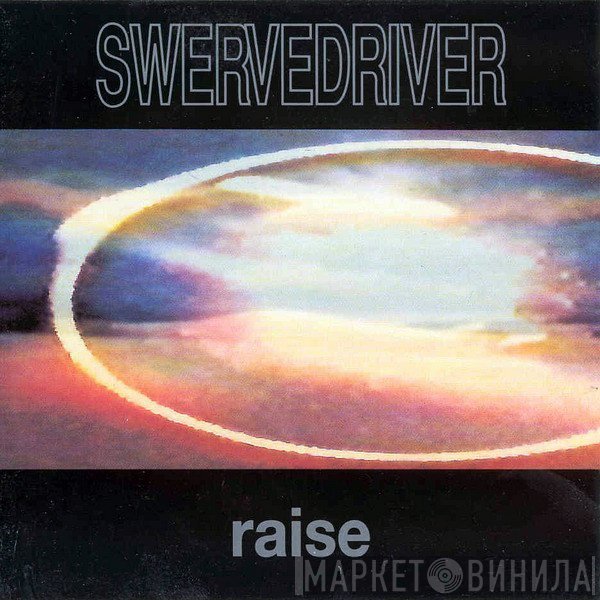 Swervedriver  - Raise