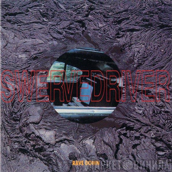 Swervedriver  - Rave Down