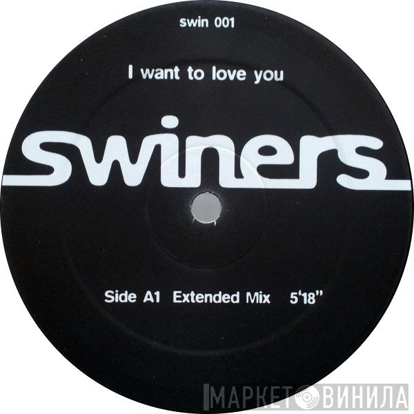 Swiners - I Want To Love You
