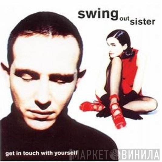Swing Out Sister  - Get In Touch With Yourself
