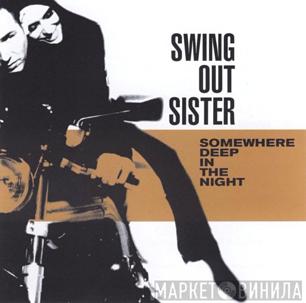 Swing Out Sister  - Somewhere Deep In The Night