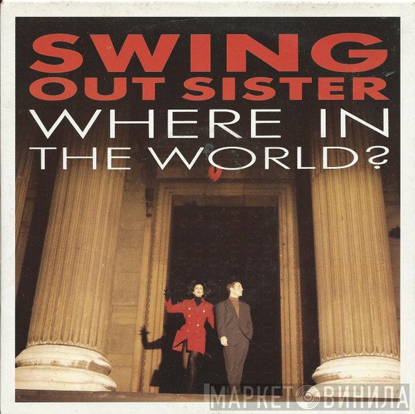 Swing Out Sister - Where In The World