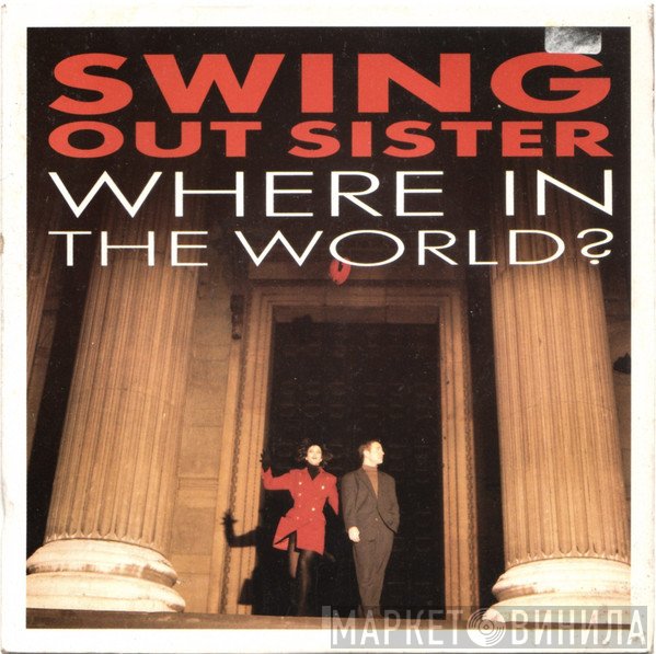 Swing Out Sister  - Where In The World