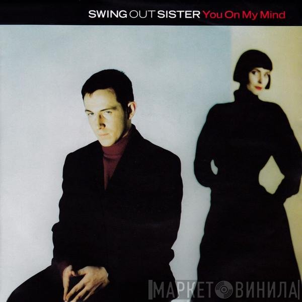 Swing Out Sister - You On My Mind