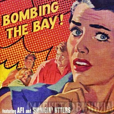 Swingin' Utters, AFI - Bombing The Bay!