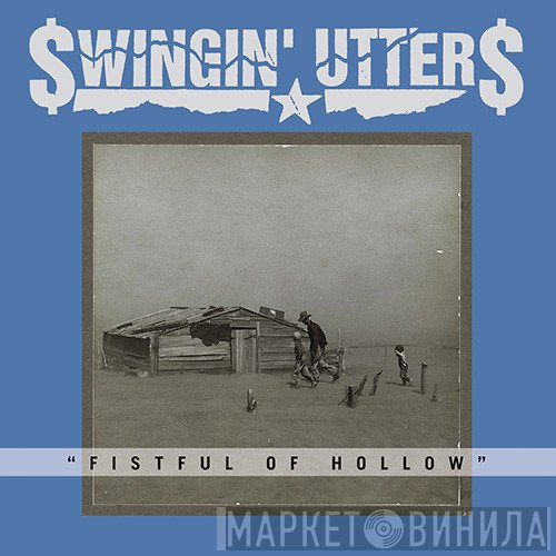 Swingin' Utters - Fistful Of Hollow
