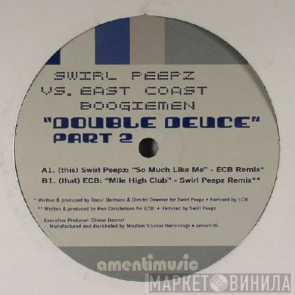 Swirl Peepz, East Coast Boogiemen - Double Deuce Part 2