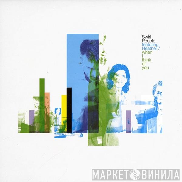 Swirl People, DJ Heather - When I Think Of You